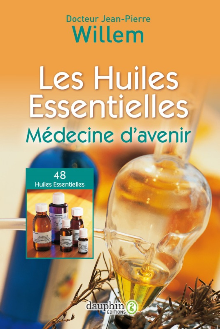 Huiles essentielles - Willem Jean-Pierre - DAUPHIN