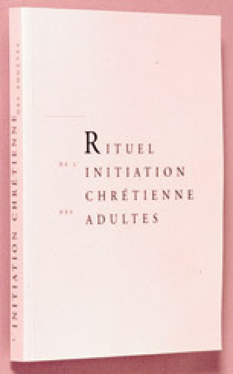 Rituel de l'initiation chrétienne des adultes (livre de célébration) - A.E.L.F. A.E.L.F. - MAME DESCLEE