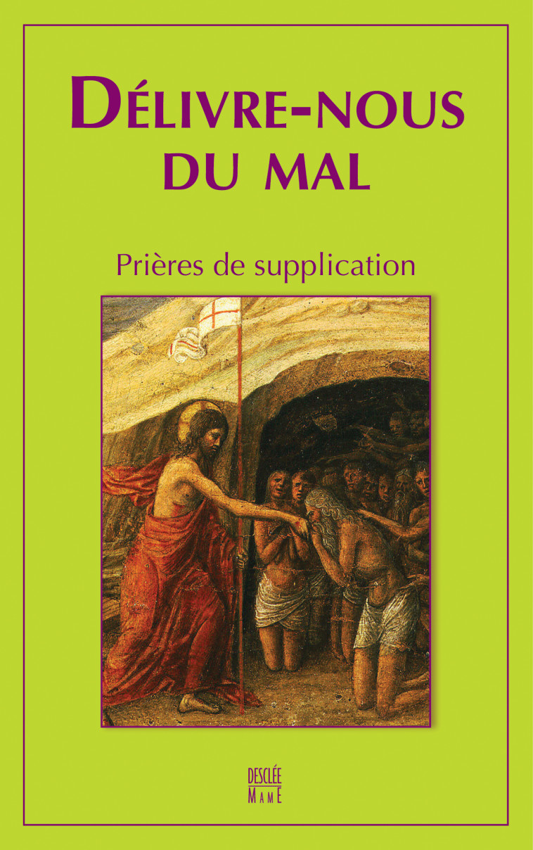 DELIVRE-NOUS DU MAL. PRIERES DE SUPPLICATION - Collectif Collectif - MAME DESCLEE