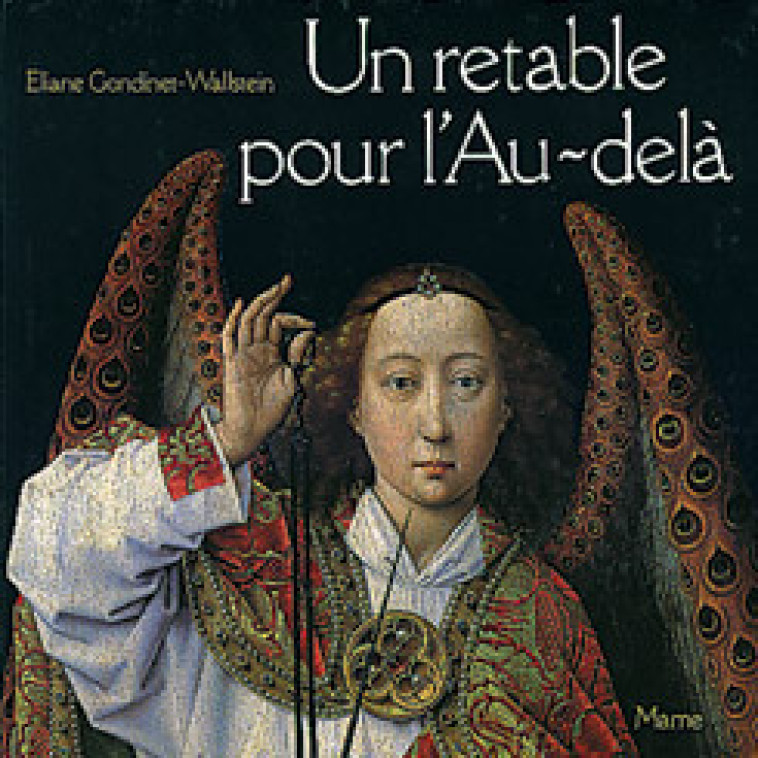 UN RETABLE POUR L'AU DELA - GONDINET-WALLSTEIN Eliane - MAME