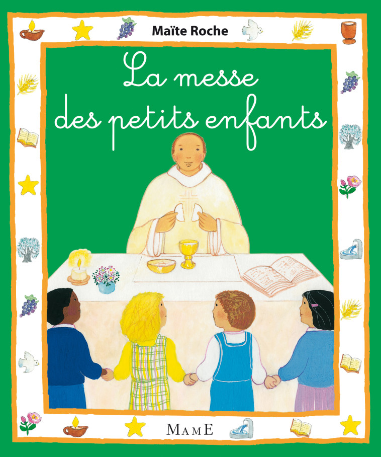 La Messe des petits enfants - ROCHE Maïte - MAME