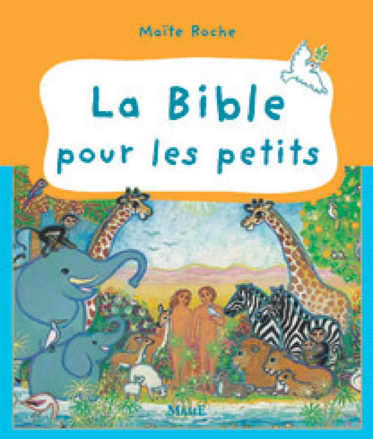 La Bible pour les petits - ROCHE Maïte - MAME