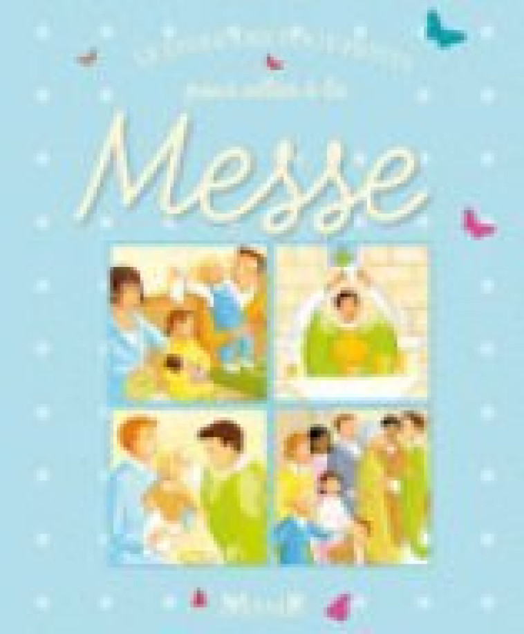 LE LIVRE DES TOUT-PETITS POUR ALLER A LA MESSE - Amiot Karine-Marie - MAME