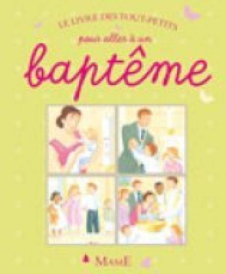 LE LIVRE DES TOUT-PETITS POUR ALLER A UN BAPTEME - Amiot Karine-Marie, Brunelet Madeleine - MAME