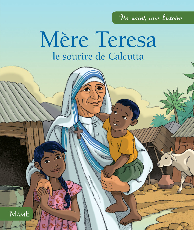 Mère Teresa, le sourire de Calcutta - GROSSETETE Charlotte, Chion Catherine - MAME