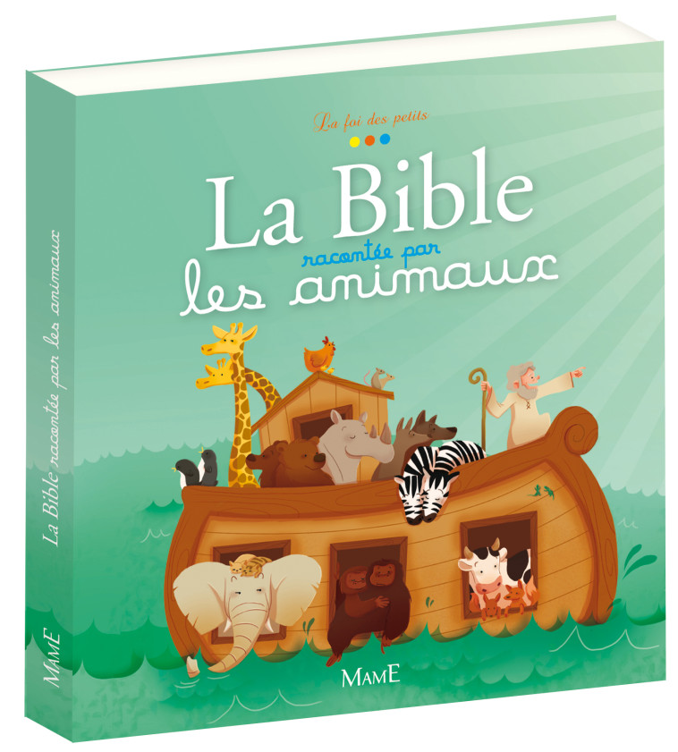 La Bible racontée par les animaux - GROSSETETE Charlotte, C. Maëlle - MAME