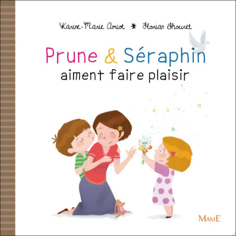 Prune et Séraphin aiment faire plaisir - Amiot Karine-Marie, Thouret Florian - MAME