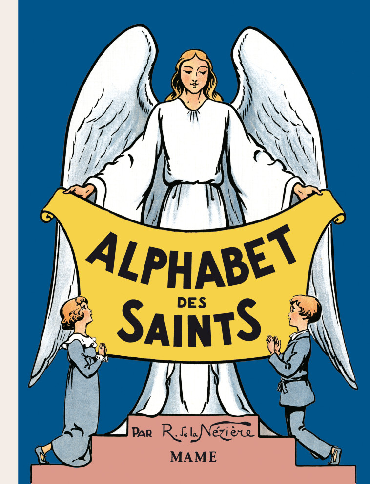 Alphabet des saints - De La Nézière Raymond - MAME