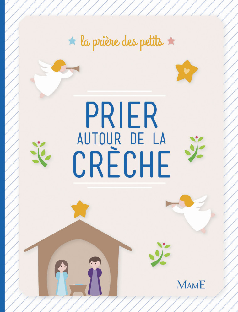 PRIER AUTOUR DE LA CRECHE - NOUVELLE EDITION - Levivier Juliette, Gravier Anne - MAME