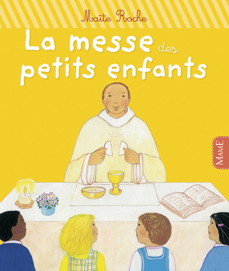 La messe des petits enfants - NE - ROCHE Maïte - MAME