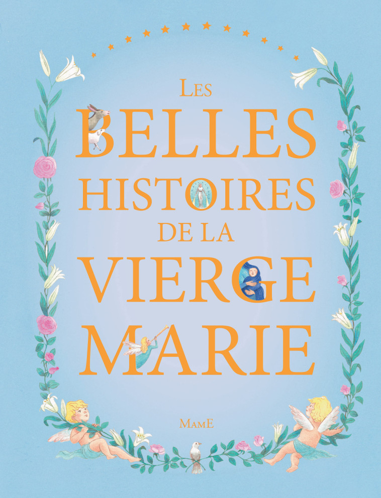 Les belles histoires de la Vierge Marie - BAY Francine, De Gastold Claire - MAME