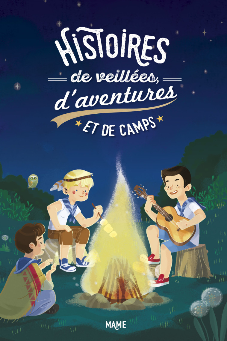 Histoires de veillées, d'aventure et de camp - Aladjidi Virginie, Pellissier Caroline, Della-Malva Eléonore - MAME