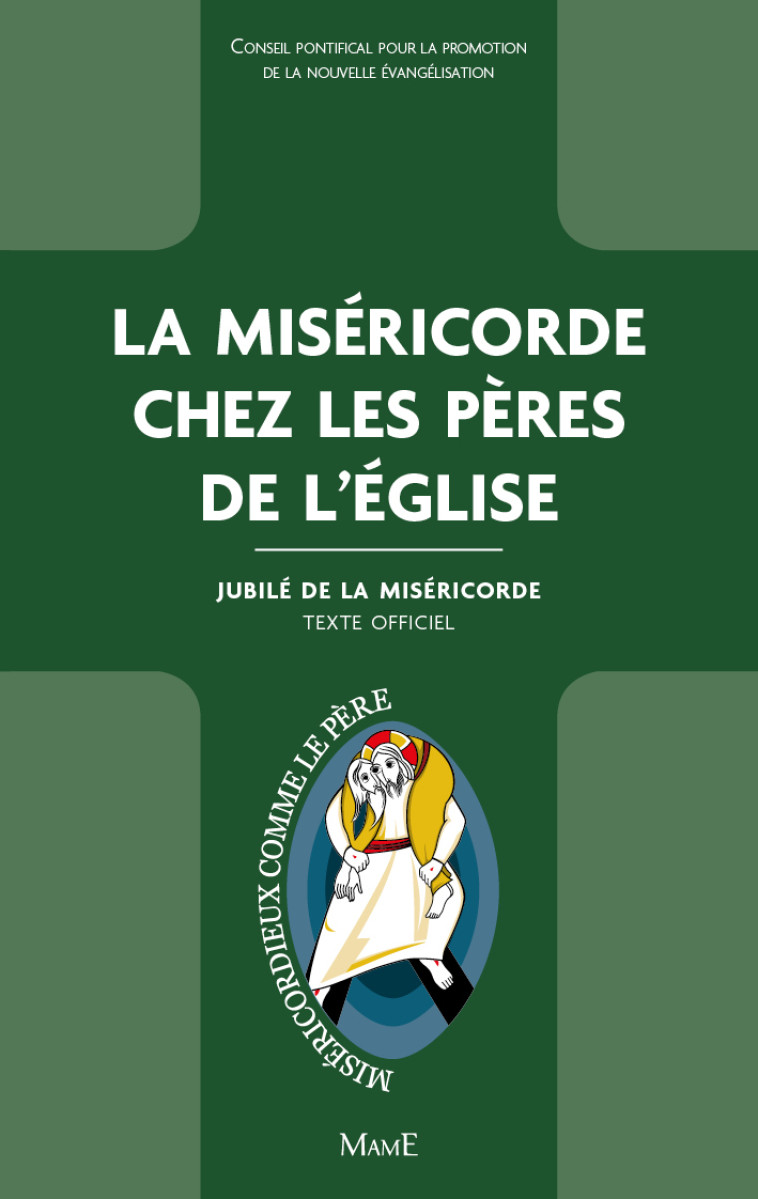 La Miséricorde chez les Pères de l'Eglise - Conseil pontifical pour la promotion de la No Conseil pontifical pour la promotion de la No - MAME