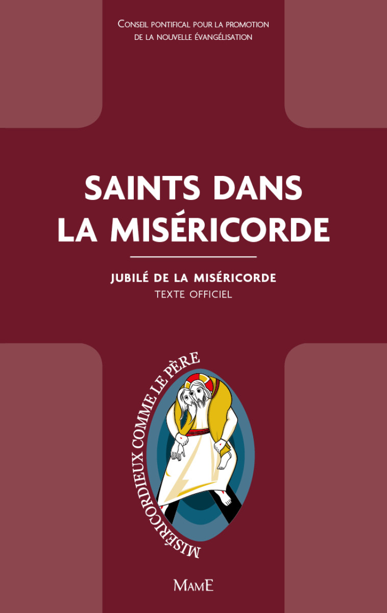 Saints dans la miséricorde - Conseil pontifical pour la promotion de la No Conseil pontifical pour la promotion de la No, Demongeot Daniel - MAME