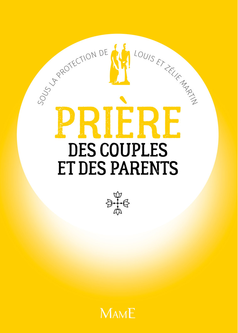 La prière des couples et des parents - TASTEVIN Céline - MAME