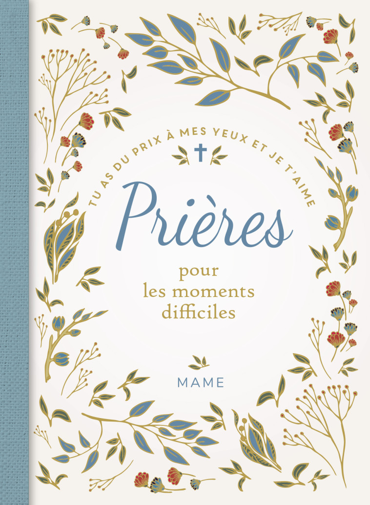 Prières pour les moments difficiles Tu as du prix à mes yeux et je t'aime - Chevignard Isabelle - MAME