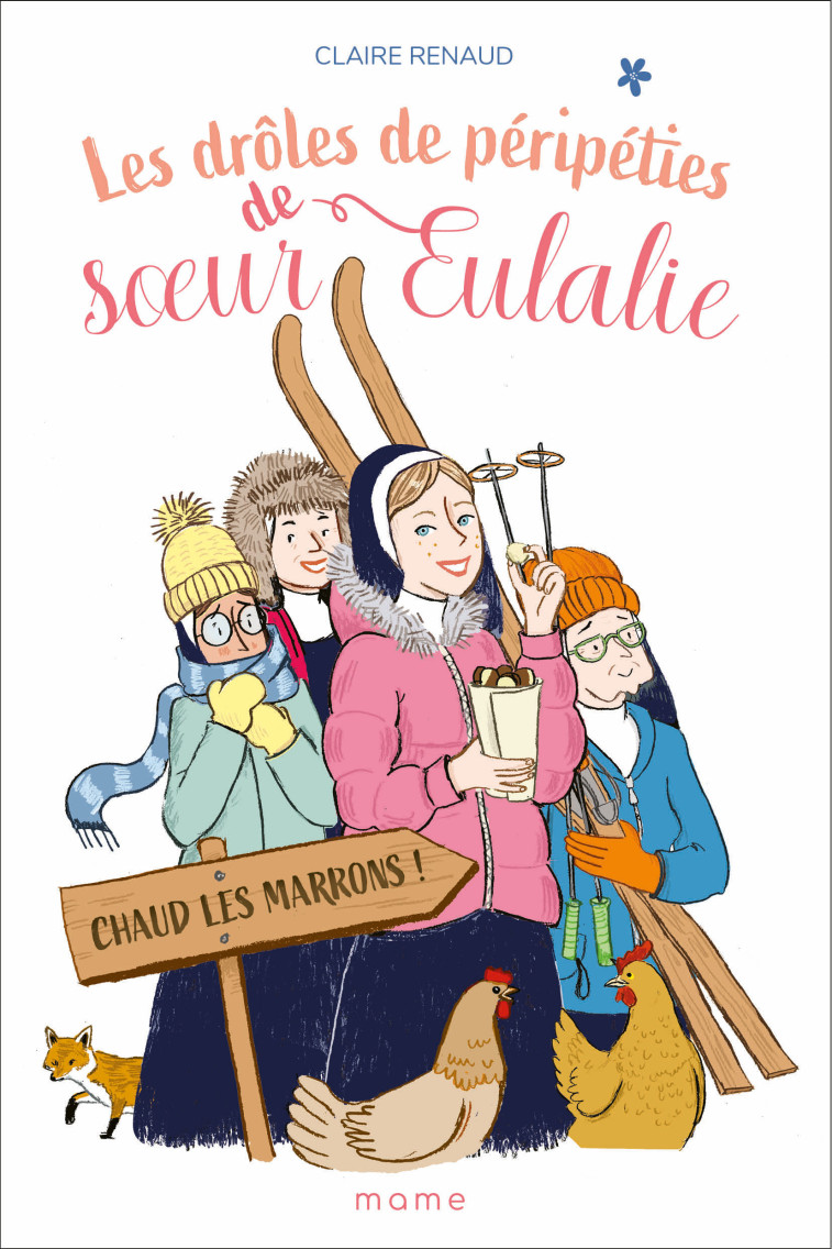 Les drôles de péripéties de soeur Eulalie - Tome 2 - Chaud les marrons ! - Renaud Claire, Rubini Stéphanie - MAME