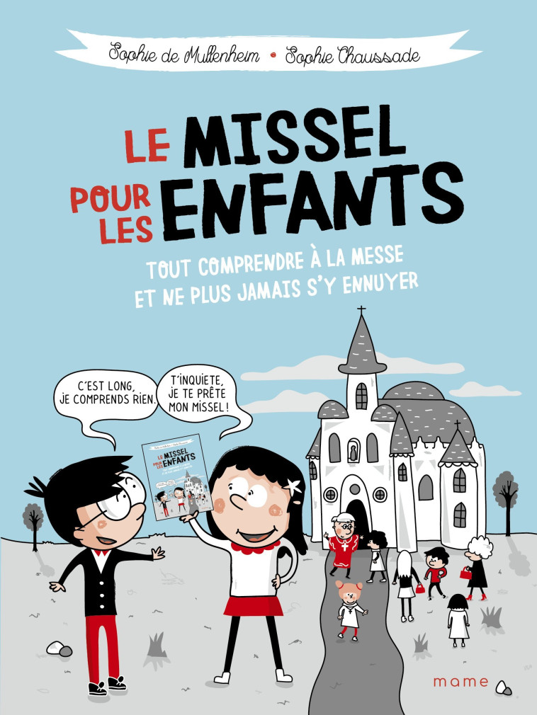 Le missel pour les enfants - Tout comprendre à la messe et ne plus jamais s'y ennuyer - Chaussade Sophie - MAME