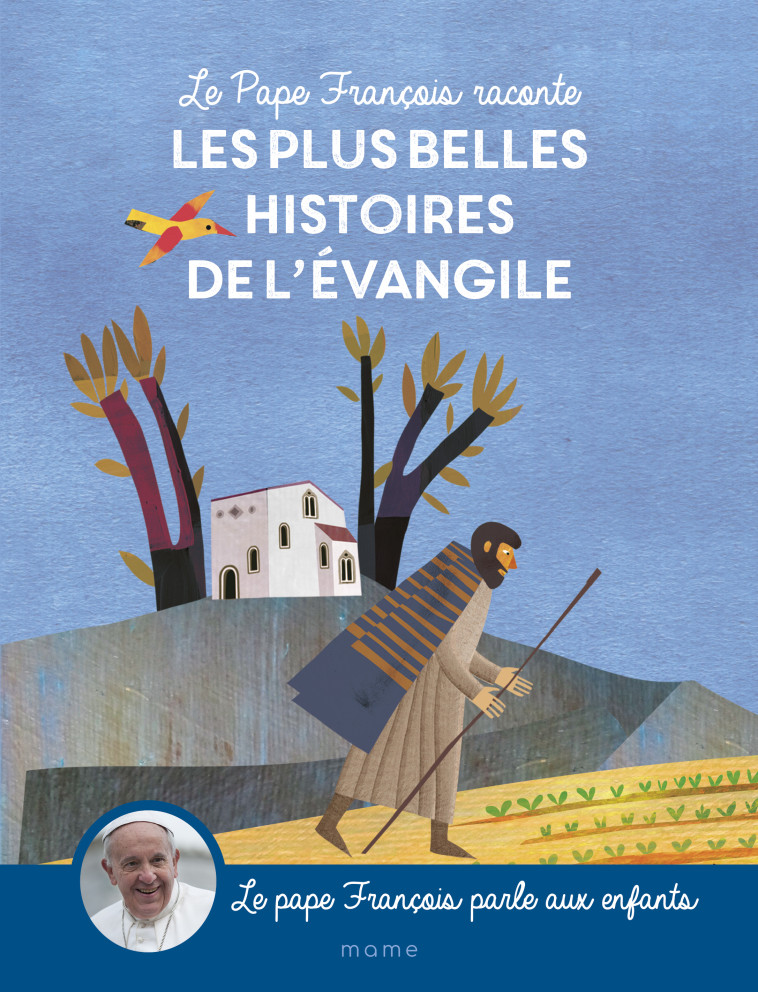 Le Pape François raconte les plus belles histoires de l Evangile - Pape François Pape François - MAME