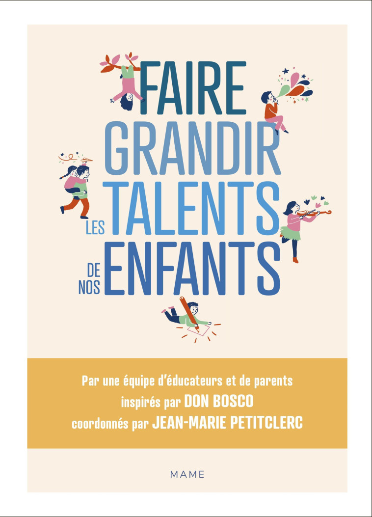 Faire grandir les talents de nos enfants - Collectif Collectif, Petitclerc Jean-Marie - MAME