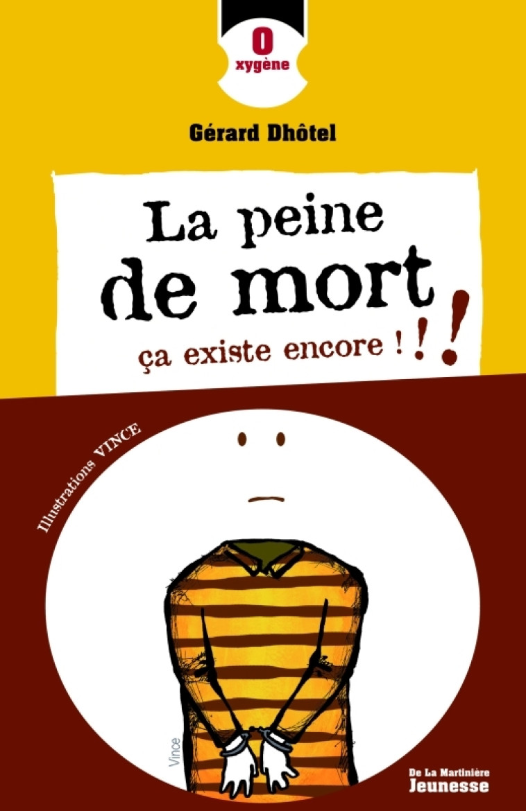 La Peine de mort, ça existe encore !!! - Gérard Dhôtel - MARTINIERE J