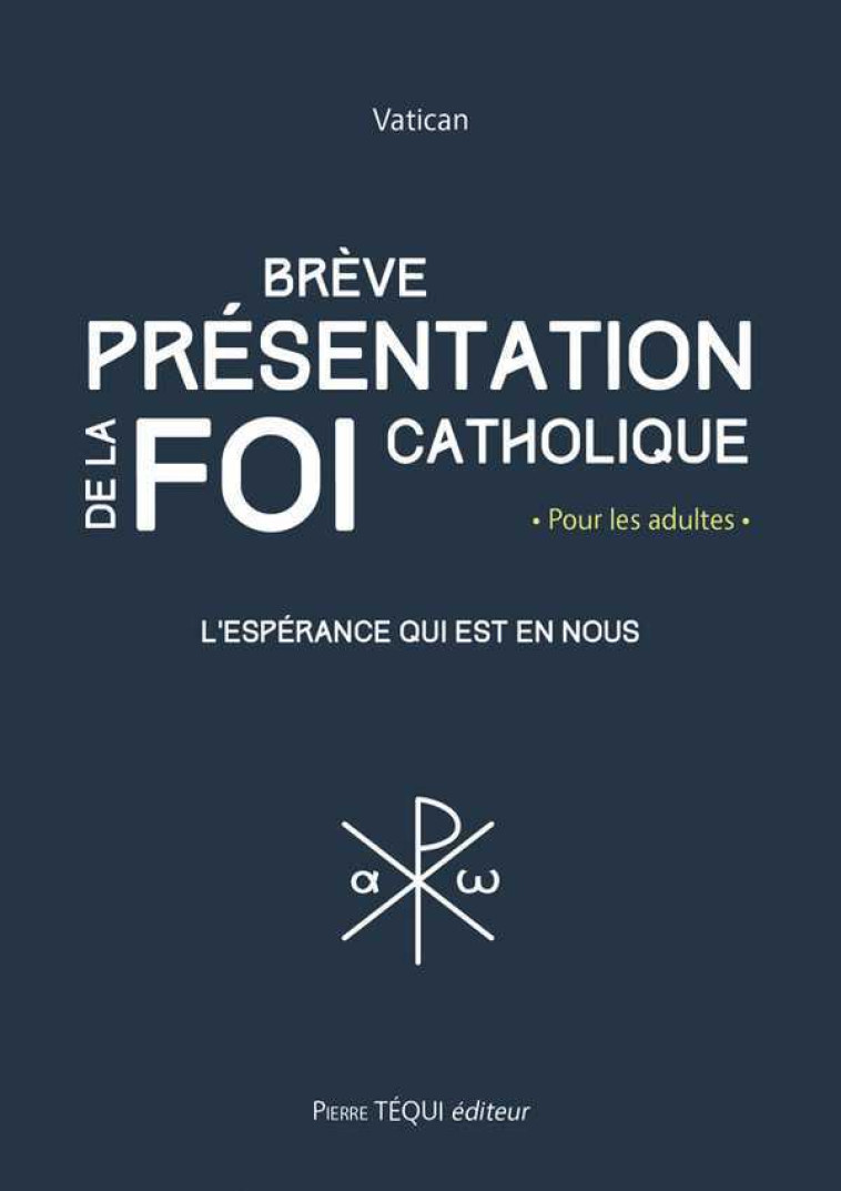 Brève présentation de la foi catholique - VATICAN  - TEQUI