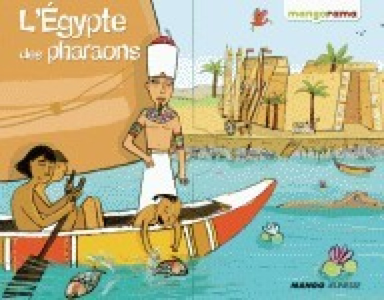 L'EGYPTE DES PHARAONS - Godart Delphine, Balandras Élodie - MANGO