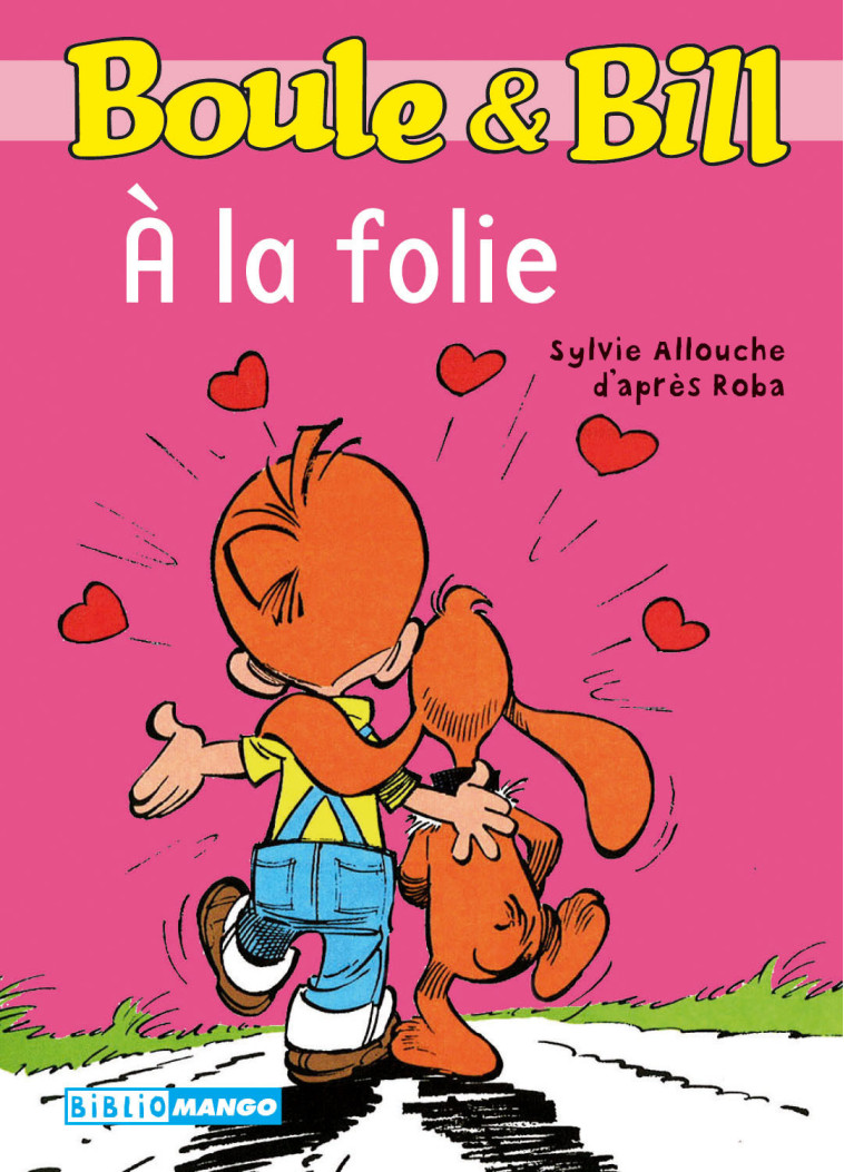 BOULE ET BILL A LA FOLIE - D'Après Roba D'Après Roba, Allouche Sylvie - MANGO