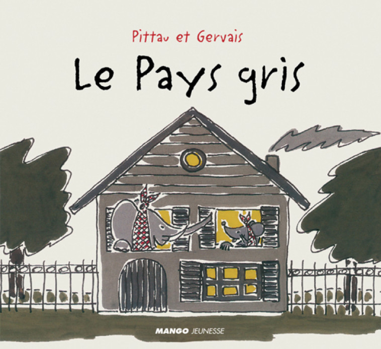 Le pays gris - Pittau Francesco, Gervais Bernadette - MANGO