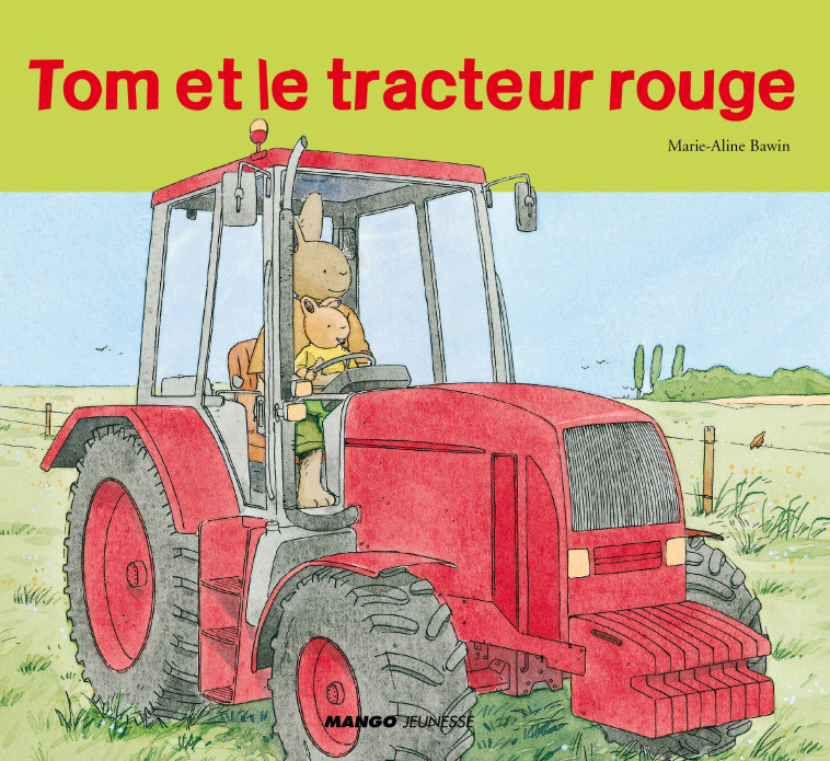 Tom et le tracteur rouge - Bawin Marie-Aline - MANGO