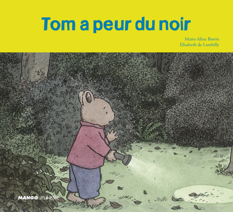 Tom a peur du noir - de Lambilly Elisabeth, Bawin Marie-Aline - MANGO