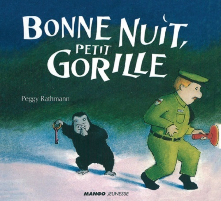 Bonne nuit, petit gorille - Rathmann Peggy - MANGO