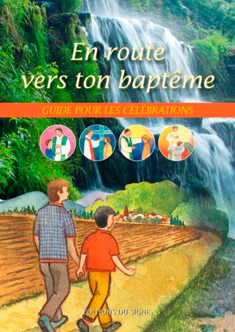 En Route Vers Ton Baptême-Guide-Célébrations - LOHR,LORENTZ,SCHMUCK - SIGNE