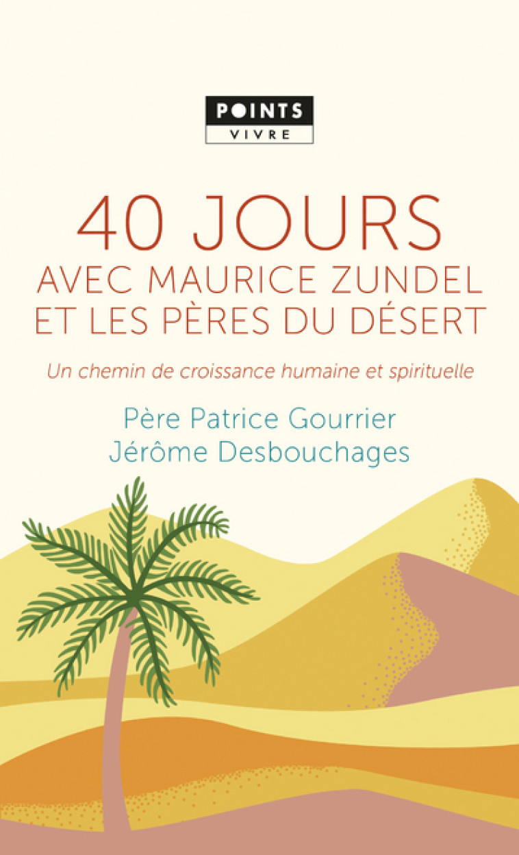 40 jours avec Maurice Zundel et les Pères du désert - Desbouchages Jérôme, Gourrier Patrice - POINTS