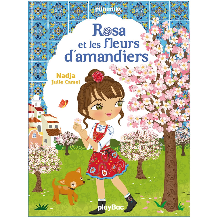 Minimiki - Rosa et les fleurs d'amandiers - Tome 19 - Nadja Nadja, Camel Julie - PLAY BAC