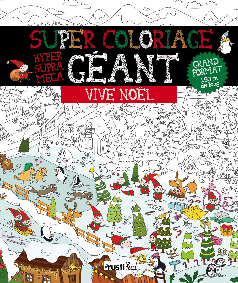 Super coloriage géant : Vive Noël - BOSSREZ Elodie - RUSTI KID