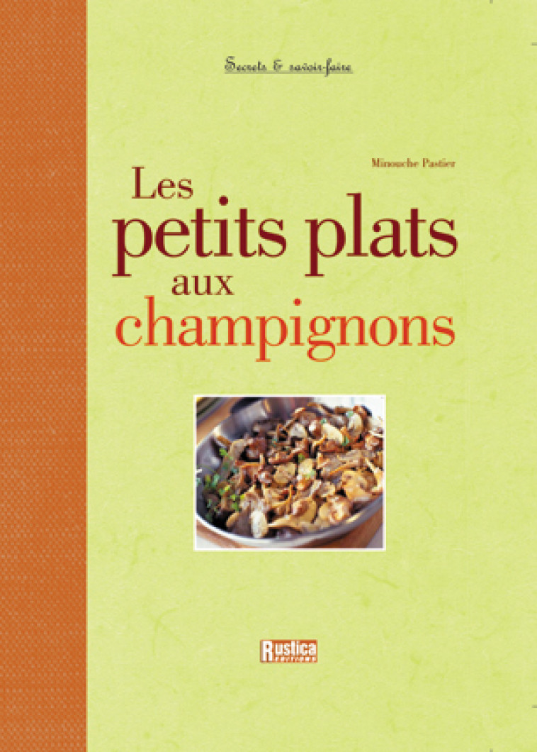 PETITS PLATS AUX CHAMPIGNONS (LES) - Pastier Minouche - RUSTICA