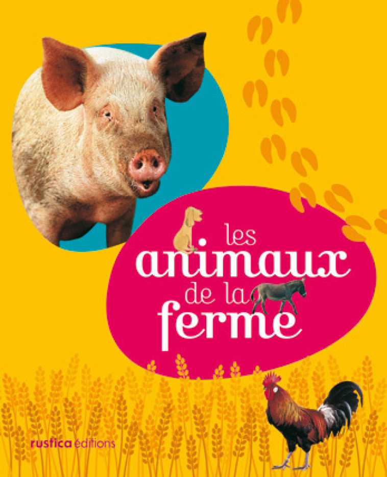 ANIMAUX DE LA FERME (LES) - Amor Sofia, Bulard-Cordeau Brigitte, Raveneau Alain - RUSTICA