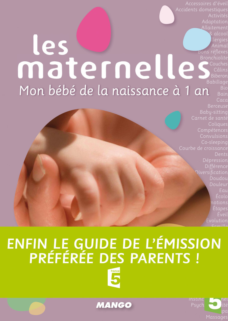 MATERNELLES(LES). MON BEBE DE LA NAISSANCE A 1 AN - Cros De Fabrique Françoise - MANGO