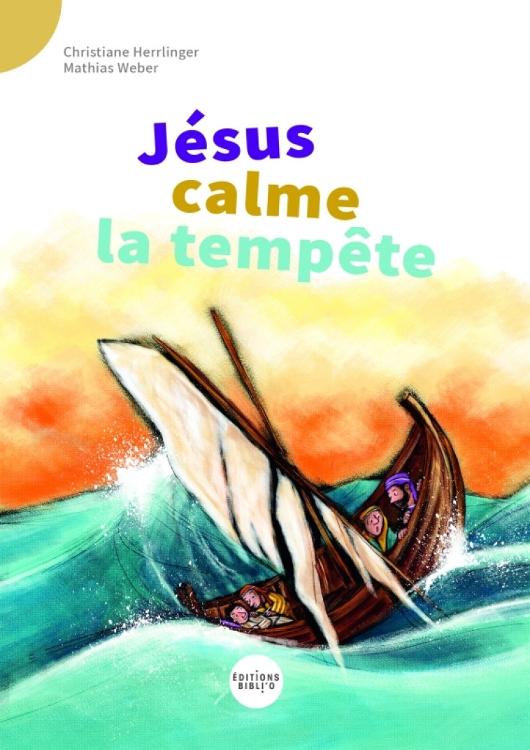 Jésus calme la tempête - HERRLINGER Christiane - BIBLI O