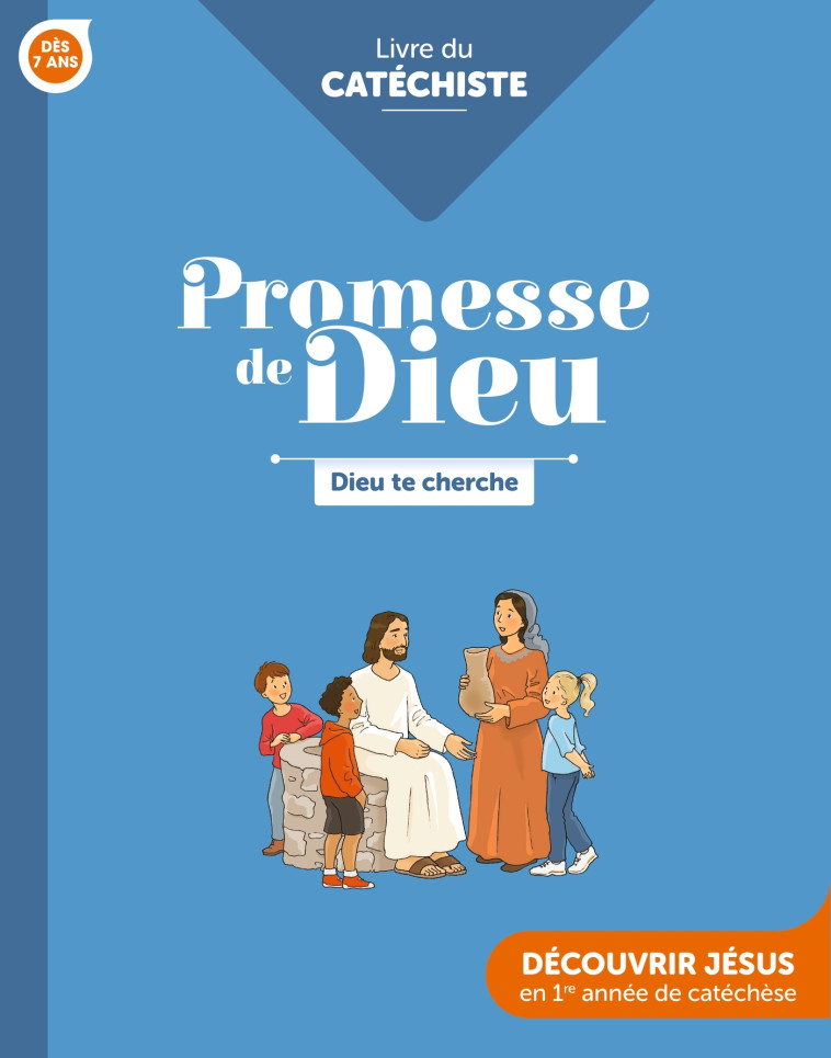 Promesse de Dieu - Dieu te cherche - Catéchiste - SERVICE DE LA CATÉCHÈSE DU DIOCÈSE DE LAVAL SERVICE DE LA CATÉCHÈSE DU DIOCÈSE DE LAVAL, Guinement Cécile, SERVICE DIOCÉSAIN DE PASTORALE CATÉCHÉTIQUE DE NANTES, SERVICE DIOCÉSAIN DE CATÉCHÈSE DE VANNES SE