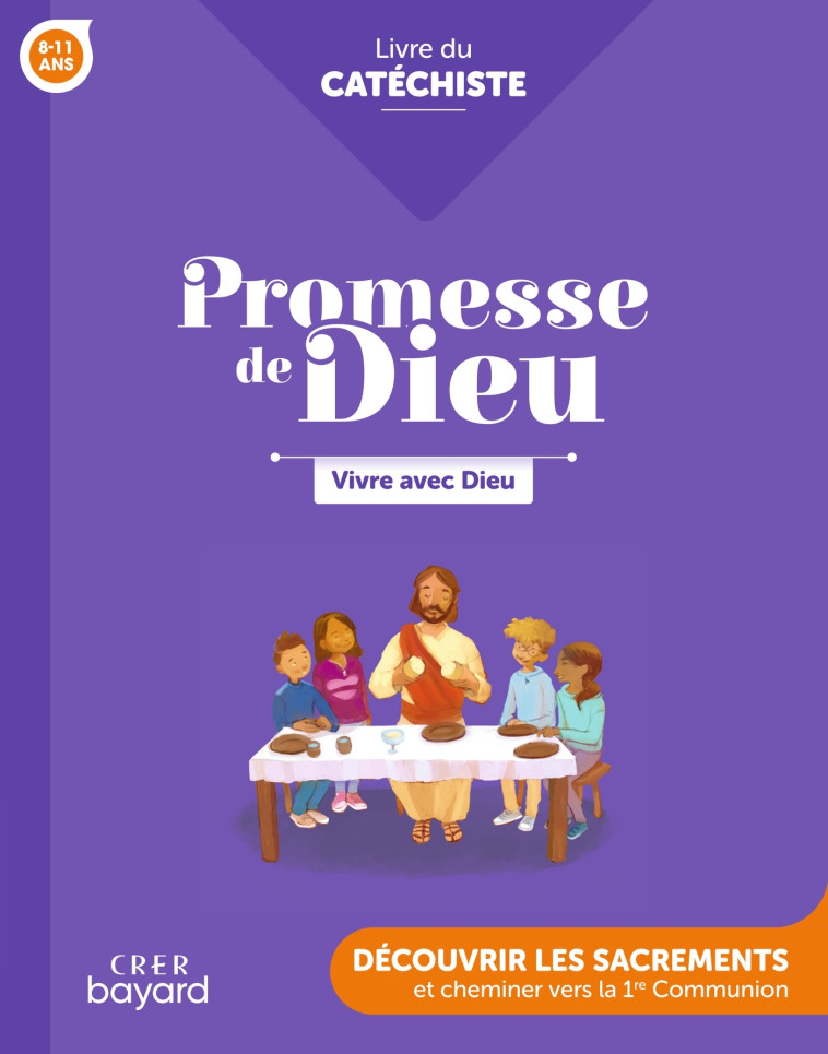 Promesse de Dieu - Vivre  avec Dieu - Catéchiste - SERVICE DIOCÉSAIN DE CATÉCHÈSE DE RENNES SERVICE DIOCÉSAIN DE CATÉCHÈSE DE RENNES, SERVICE DIOCÉSAIN DE PASTORALE CATÉCHÉTIQUE DE NANTES, SERVICE DIOCÉSAIN DE CATÉCHÈSE DE VANNES SERVICE DIOCÉSAIN DE CATÉ