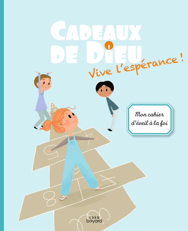 Cadeaux de Dieu - Vive l'espérance ! - Enfant - SERVICE DIOCÉSAIN DE CATÉCHÈSE DE VANNES SERVICE DIOCÉSAIN DE CATÉCHÈSE DE VANNES, SERVICE DE LA CATÉCHÈSE ET DU CATÉCHUMÉNAT DE LUÇON, SERVICE DIOCÉSAIN DE CATÉCHÈSE DE RENNES SERVICE DIOCÉSAIN DE CATÉCHÈSE