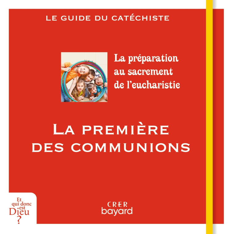 La première des communions - guide catéchiste - Thiébaut Véronique, ANTONI ANDRÉ - CRER BAYARD