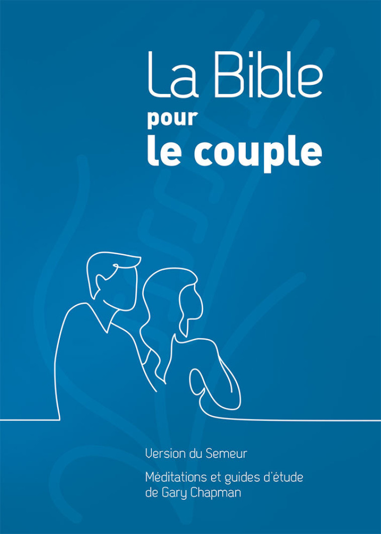 La Bible pour le couple - Rigide quadri bleu - CHAPMAN GARY - FAREL