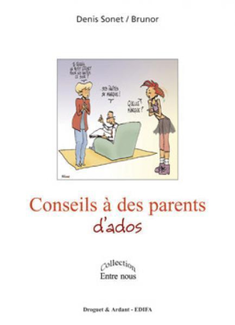 CONSEILS A DES PARENTS D'ADOS - Sonet Denis, Brunor Brunor - MAME