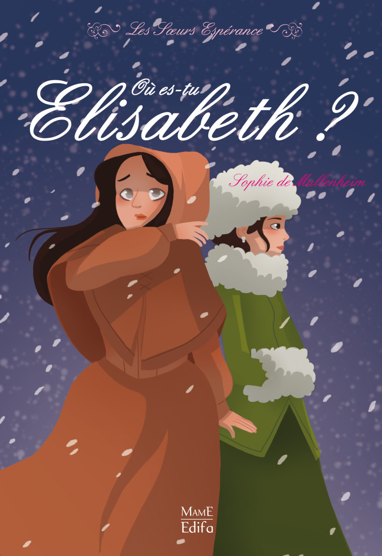 2 - Où es-tu Elisabeth ? - de Mullenheim Sophie, Dagneau Ludivine, C. Maëlle - MAME