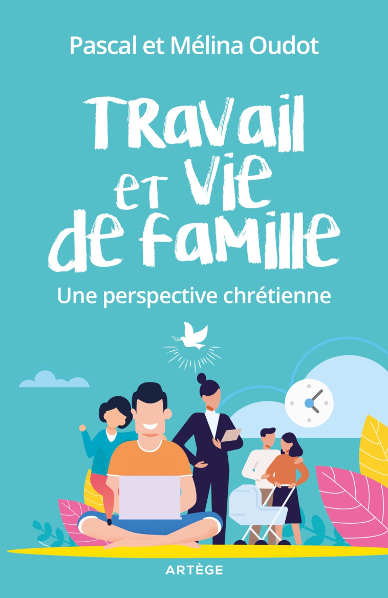 Travail et vie de famille - Douchy-Oudot Mélina, Oudot Pascal - ARTEGE