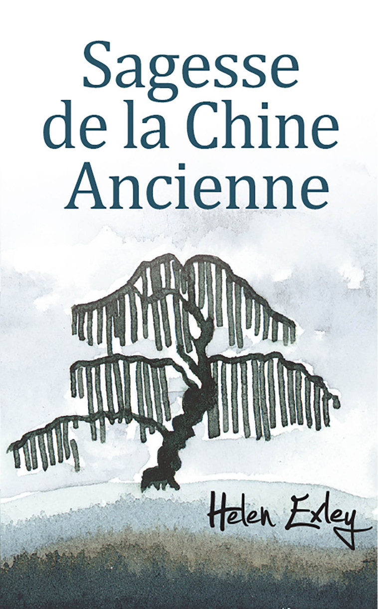 Sagesse de la Chine Ancienne - EXLEY HELEN - EXLEY