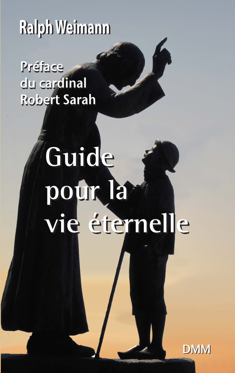 Guide pour la vie éternelle - Ralph Weimann, Sarah Robert - MARTIN MORIN